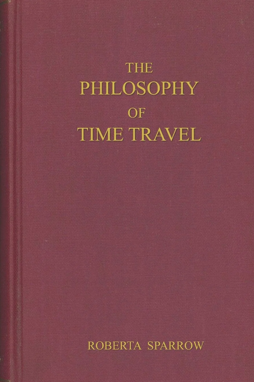 The Philosophy of Time Travel: An 88 page journal for those of us trying to figure out the Primary & Tangent Universes