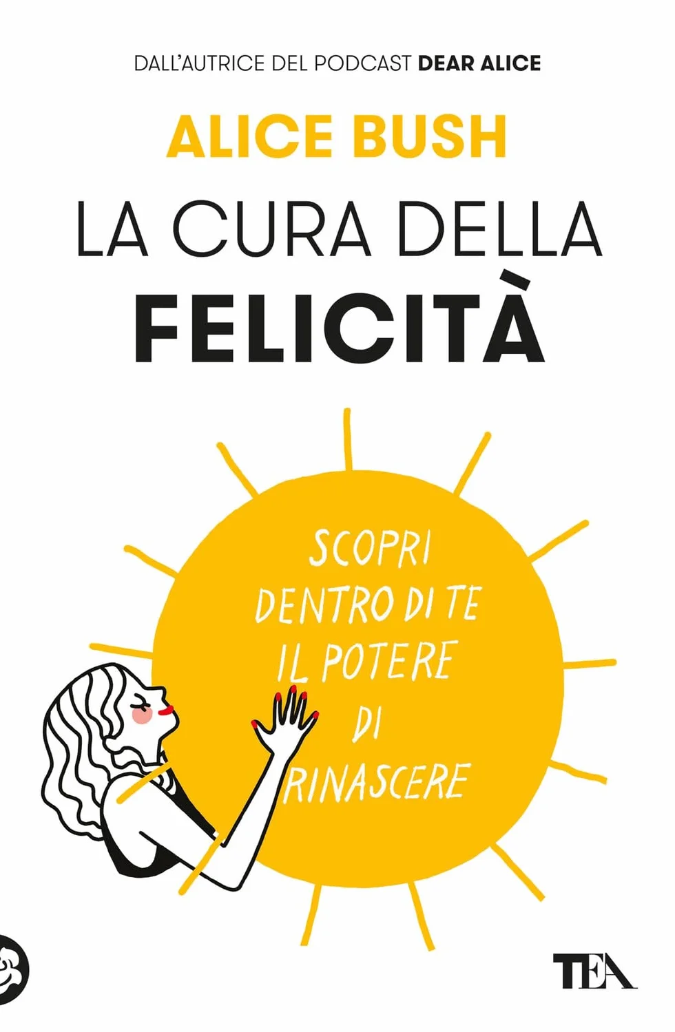 La cura della felicità. Scopri dentro di te il potere di rinascere