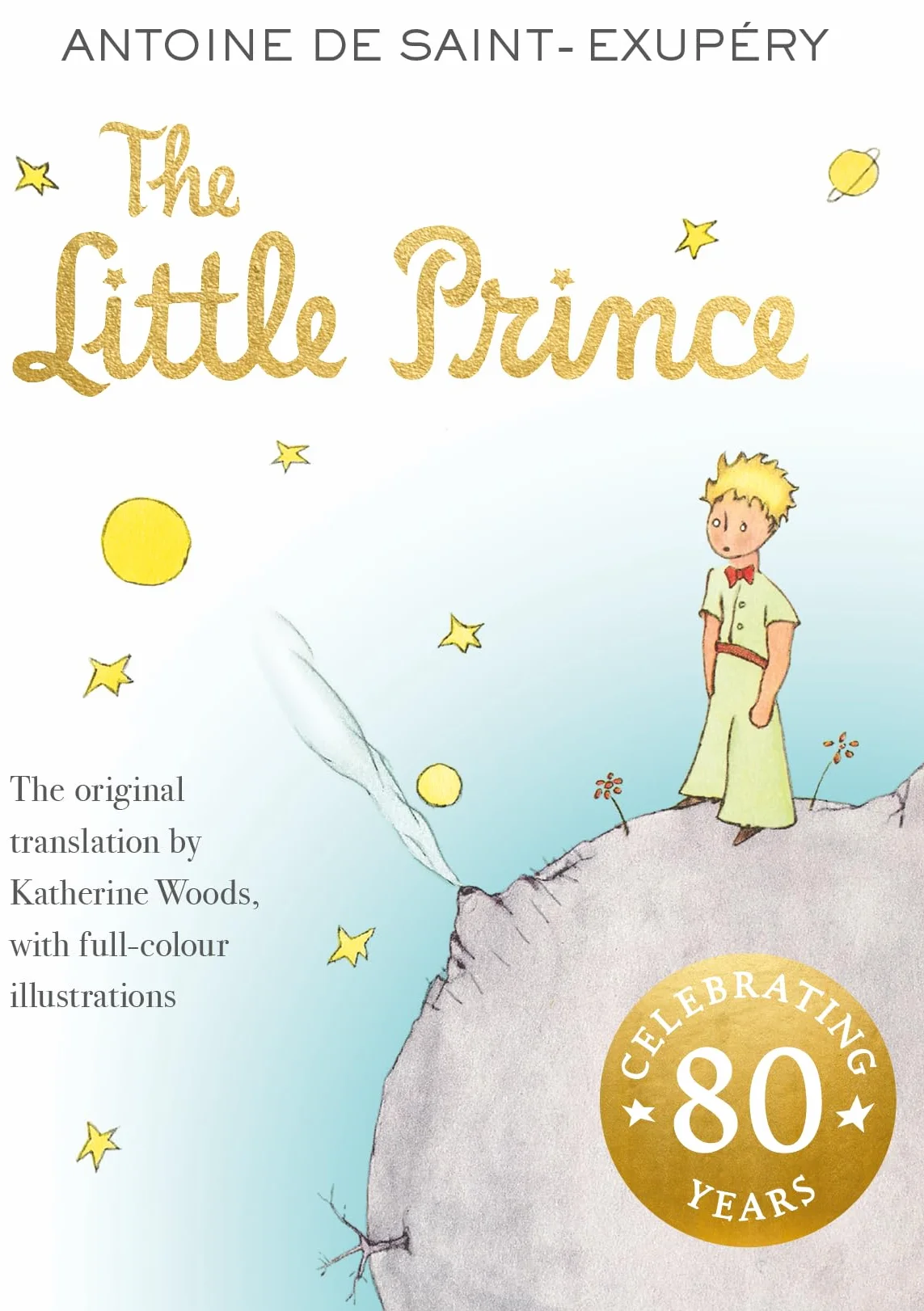 The Little Prince: The enchanting illustrated classic children’s story, with original translation, perfect for children aged 7 to 9