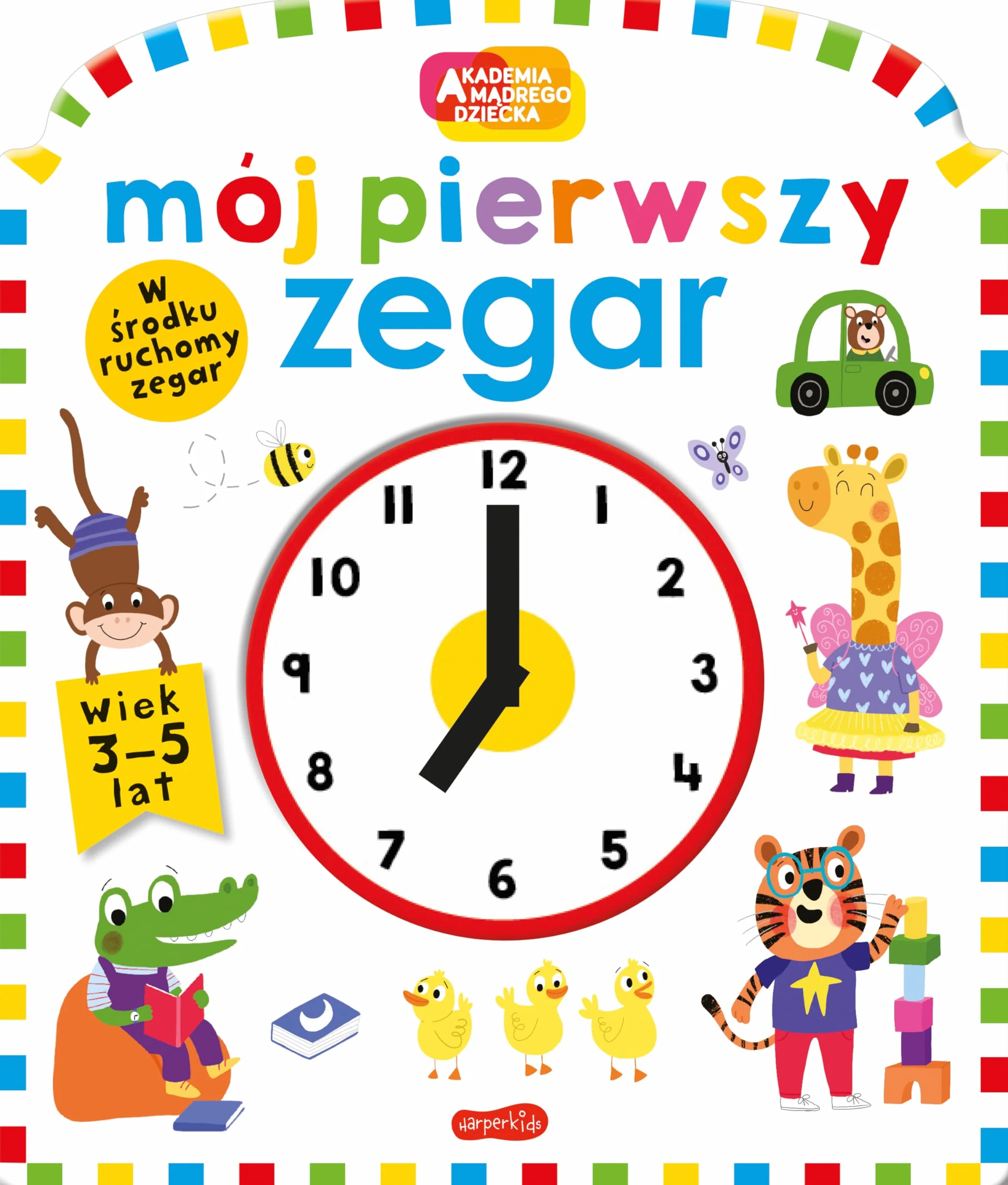 Mój pierwszy zegar. Akademia mądrego dziecka. Pierwszy zegar