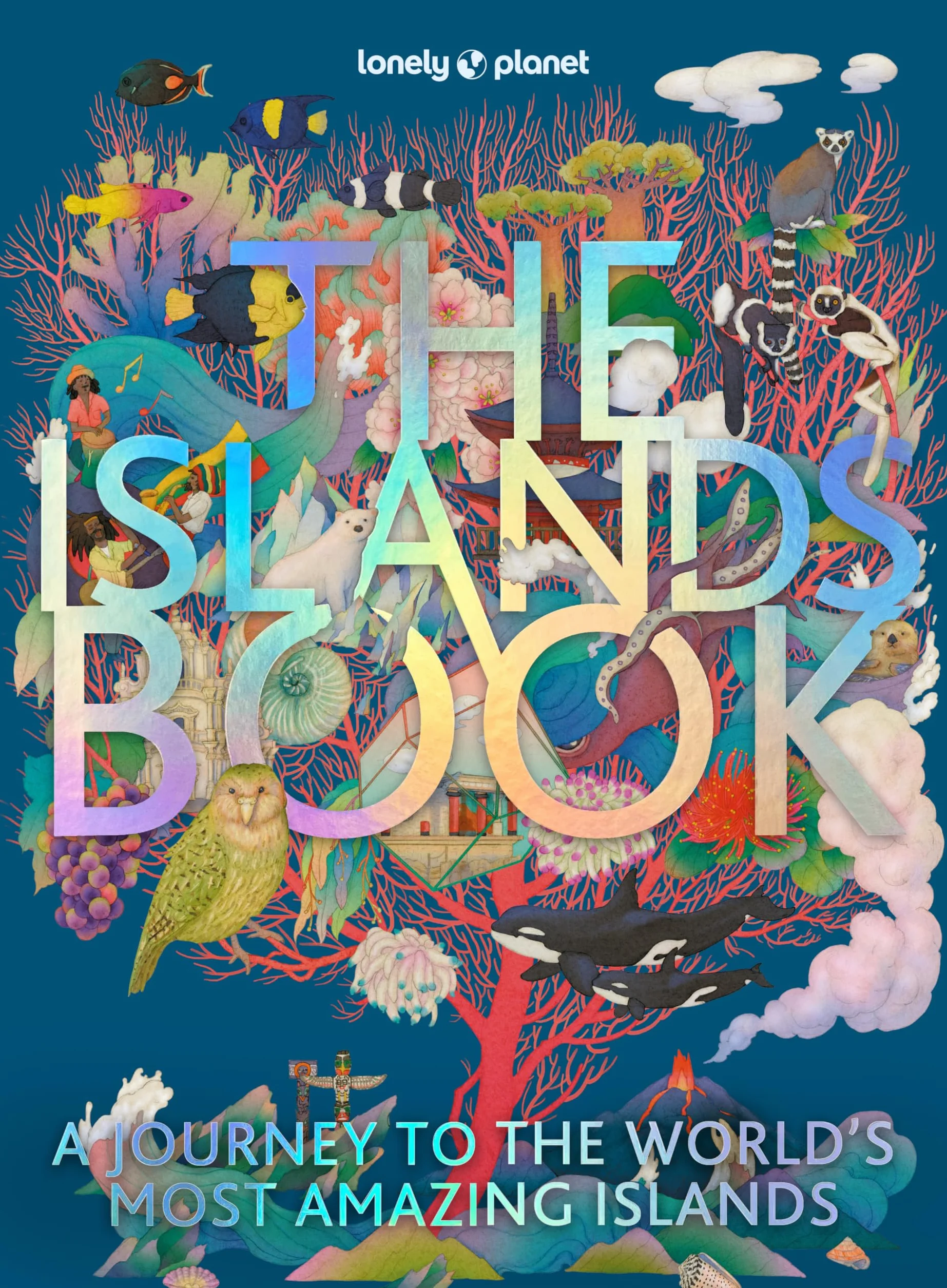 The Islands Book - 1ed - Anglais: 150 of the World's Most Enchanting Places | Tropical Paradises & Hidden Gems | More than 600 Beautiful Photographs | Recommended Experiences