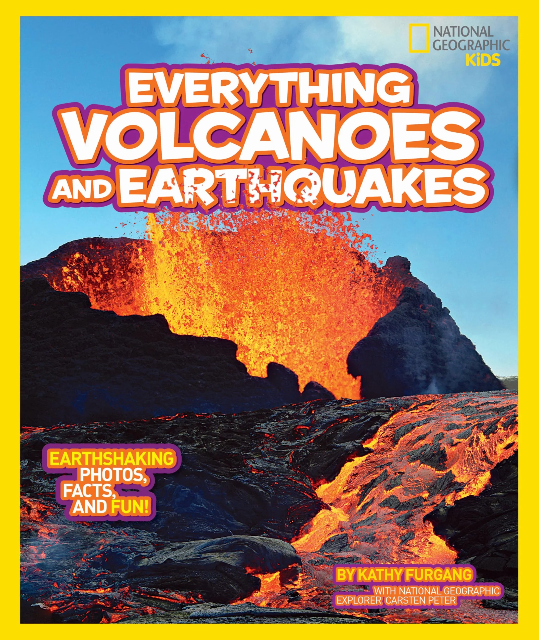 National Geographic Kids Everything Volcanoes and Earthquakes: Earthshaking photos, facts, and fun!