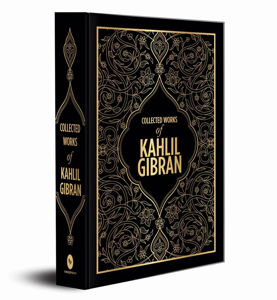 Collected Works of Kahlil Gibran (Deluxe Hardbound Edition): Lebanese-American Poet | Inspirational Writings | Wisdom Literature | Poetry Collection | ... | Perfect for Literary Enthusiast