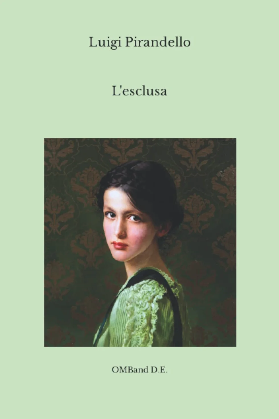 L'esclusa: (Edizione originale integrale)