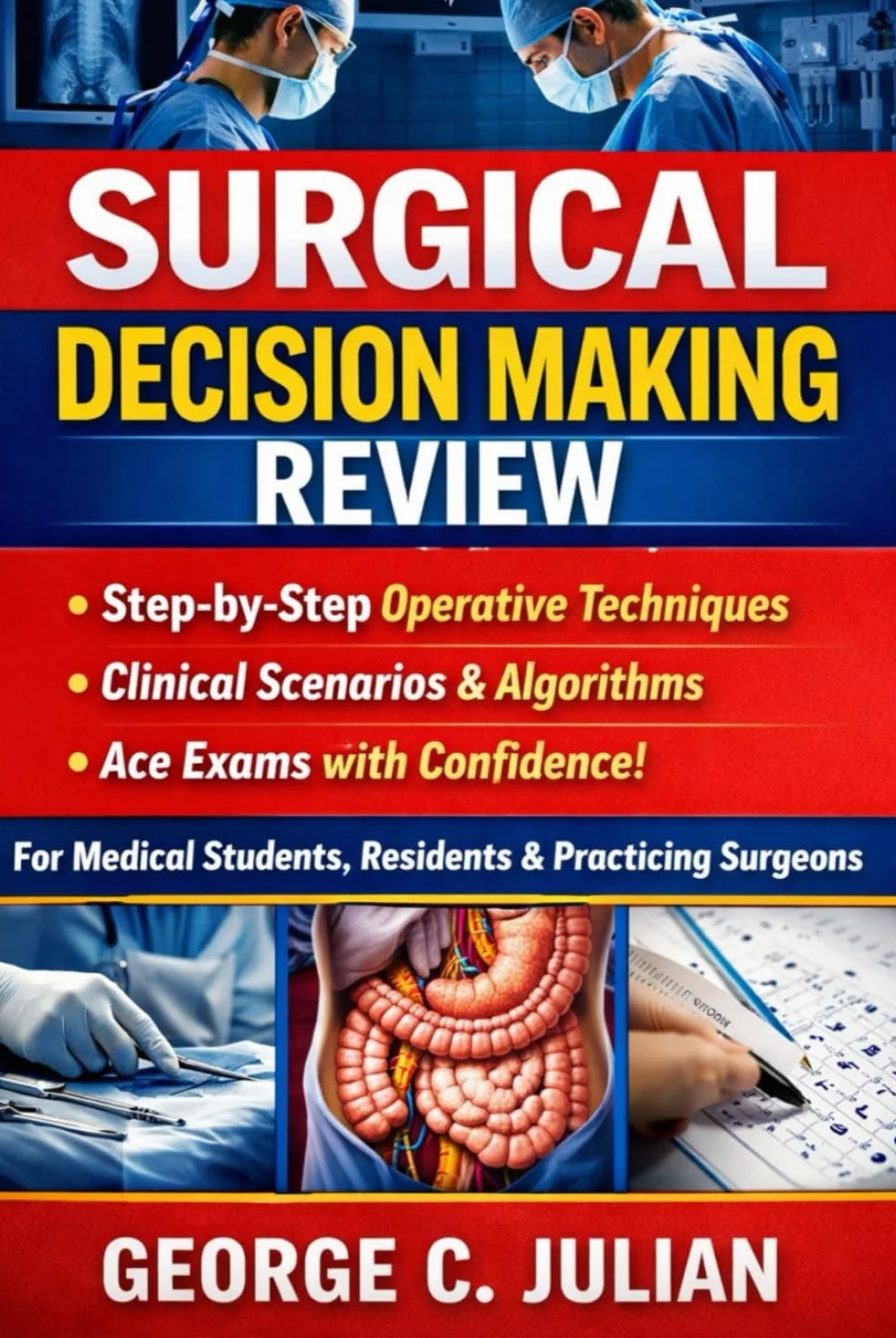 Surgical Decision Making Review: A Step-by-Step, Case-Based Pocket Guide to Operative Techniques, Clinical Scenarios, and Fast Exam Success for Medical Students, Residents, and Practicing Surgeons