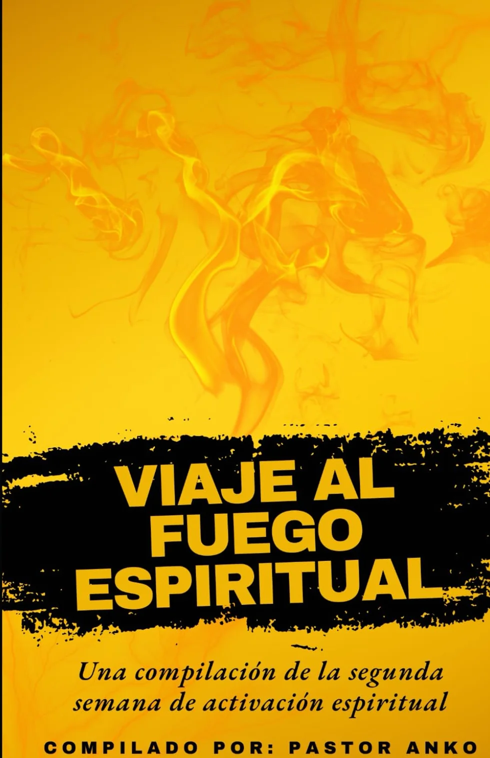 Viaje al fuego espiritual: Una compilación de la segunda semana de activación espiritual