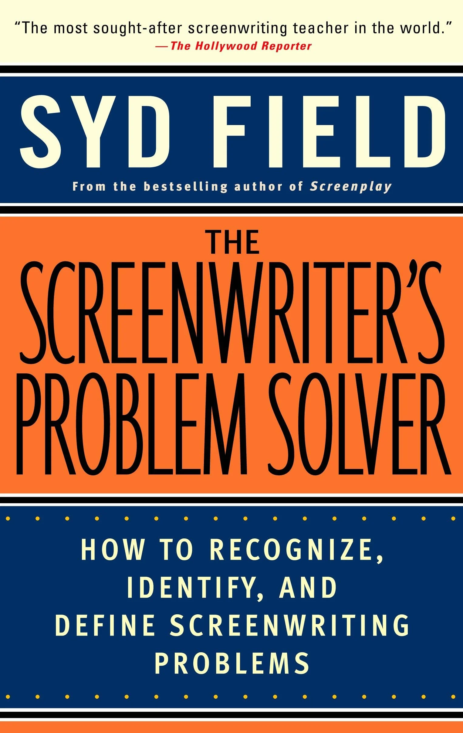 The Screenwriter's Problem Solver: How to Recognize, Identify, and Define Screenwriting Problems