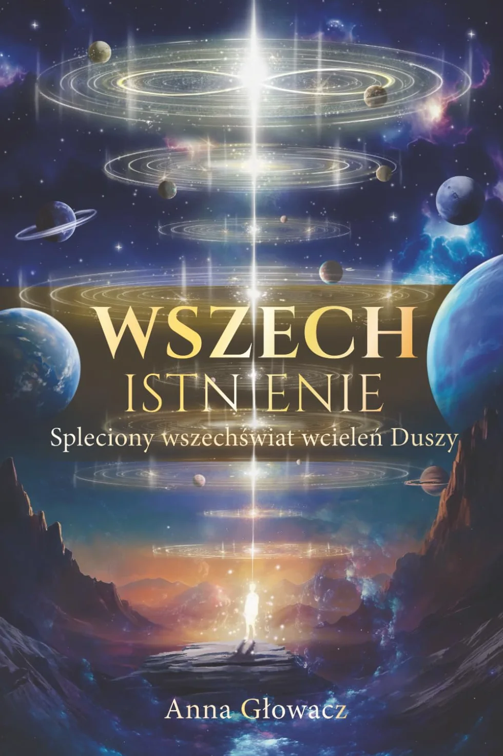 WSZECHistnienie: Spleciony wszechświat wcieleń Duszy