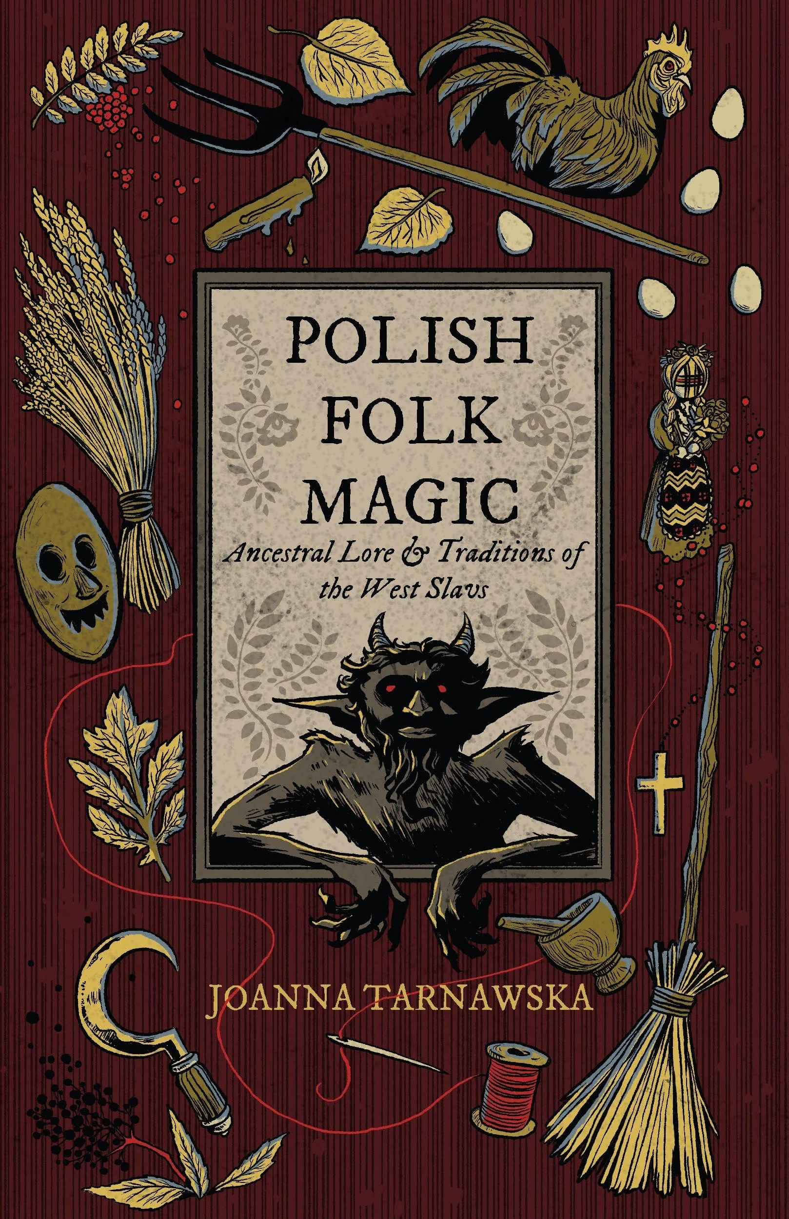 Polish Folk Magic: Ancestral Lore & Traditions of the West Slavs