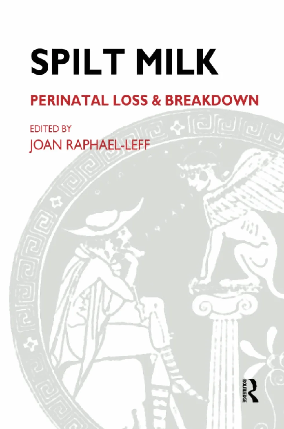 Spilt Milk: Perinatal Loss and Breakdown