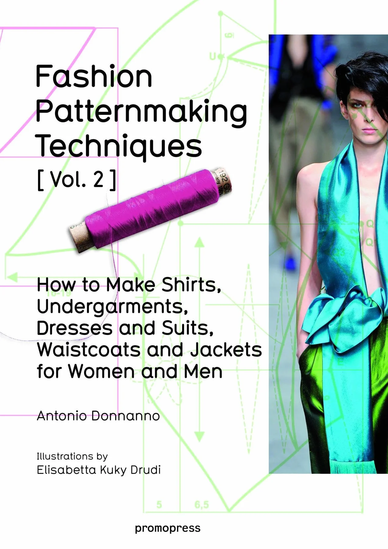 Fashion patternmaking techniques - tome 2 (02): Women/Men. How to Make Shirts, Undergarments, Dresses and Suits, Waistcoats, Men's Jackets