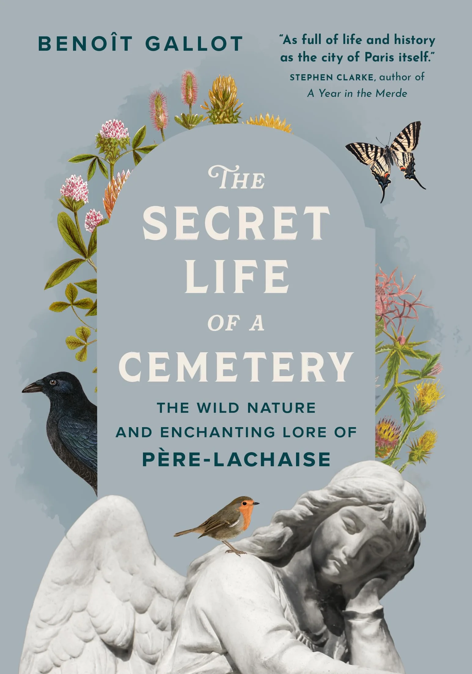 The Secret Life of a Cemetery: The Wild Nature and Enchanting Lore of Père-Lachaise