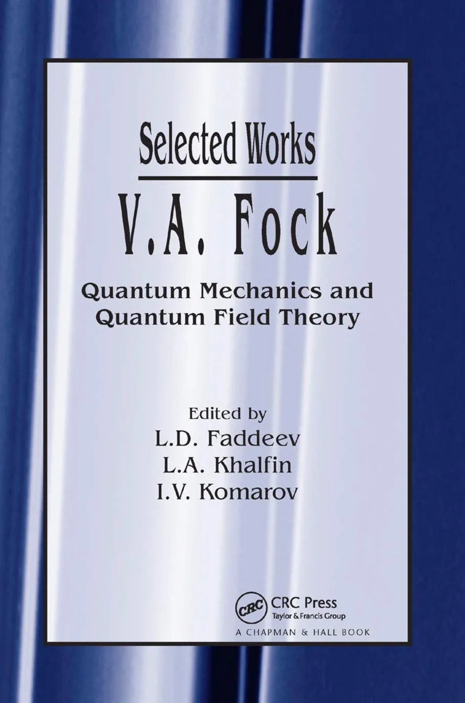 V.A. Fock - Selected Works: Quantum Mechanics and Quantum Field Theory