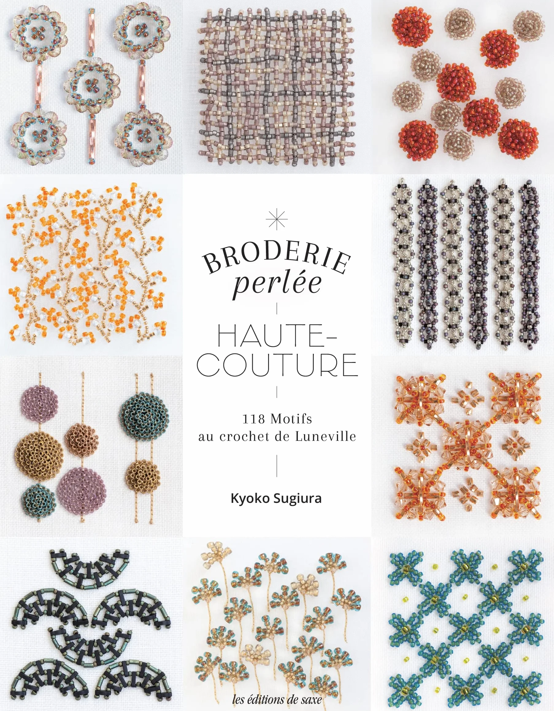 Broderie perlée Haute-couture: 118 motifs au crochet de Lunéville et à l'aiguille