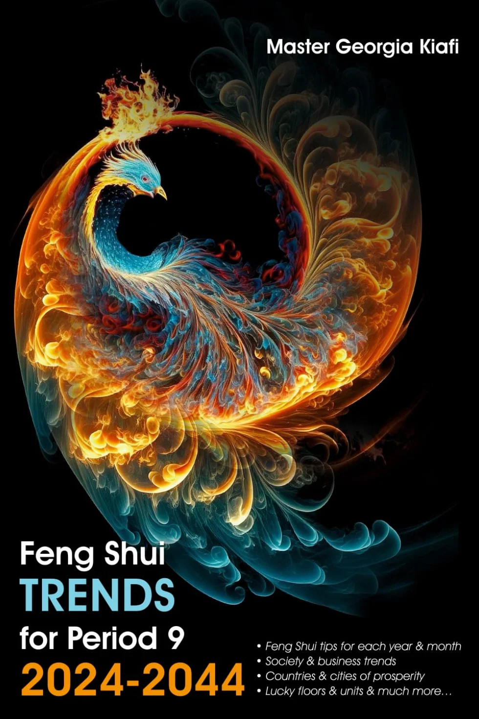 Feng Shui Trends for Period 9, 2024-2044: Feng Shui tips for each year & month, society & business trends, countries & cities of prosperity, lucky floors & units & much more