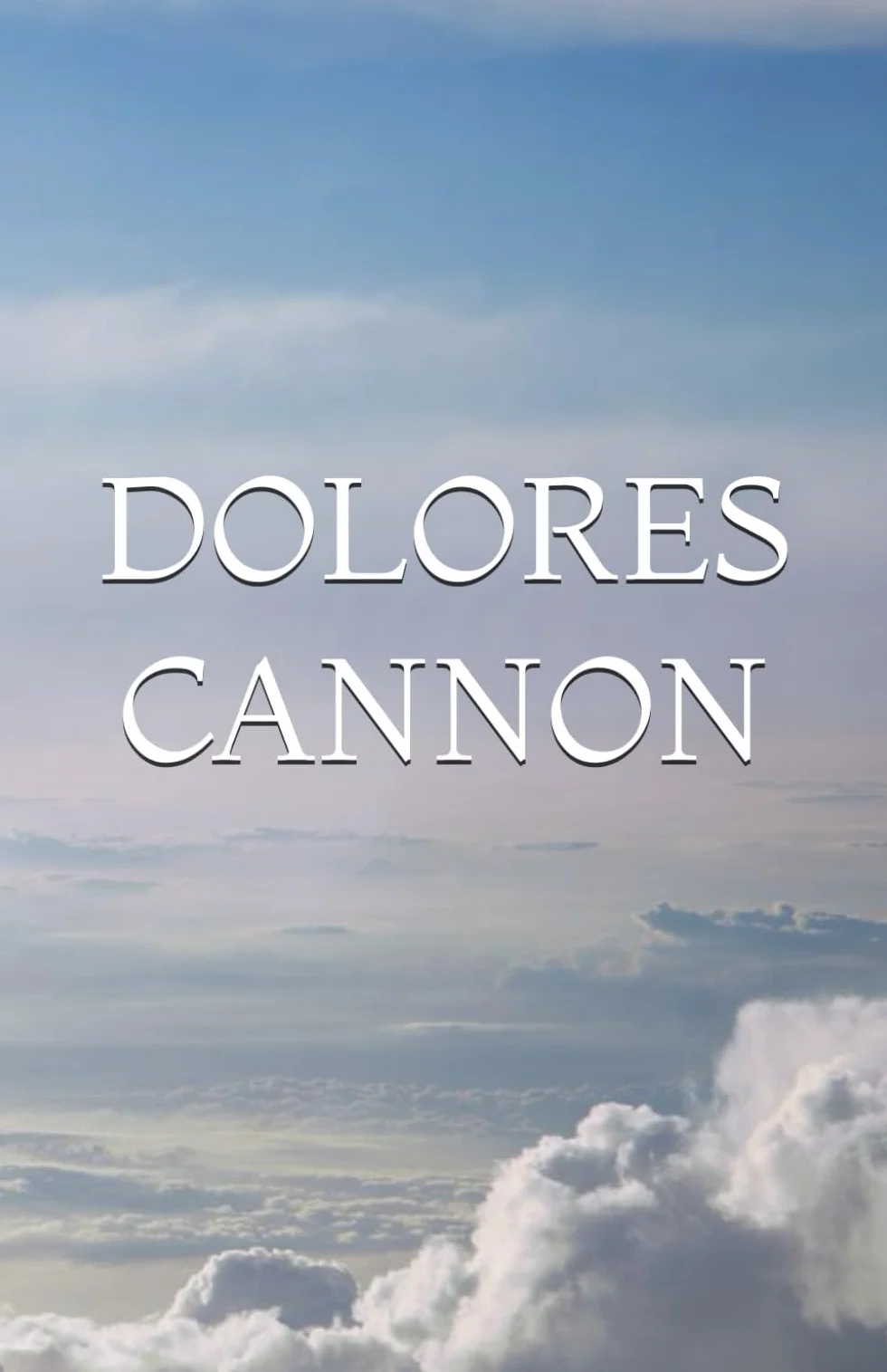 Dolores Cannon: Speaks Beyond The Other Side: 10