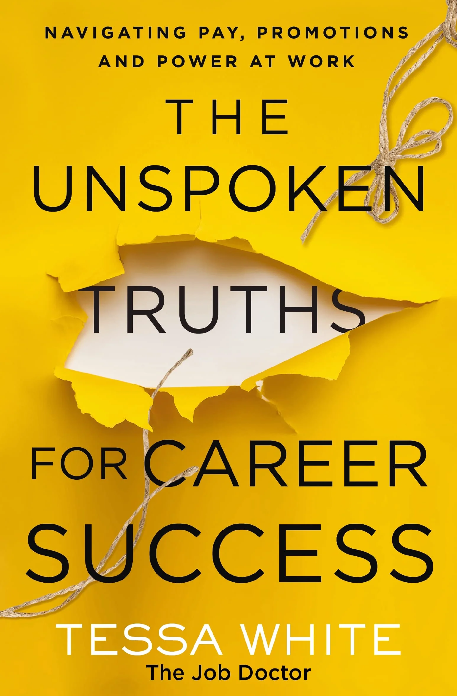 The Unspoken Truths for Career Success: Navigating Pay, Promotions, and Power at Work