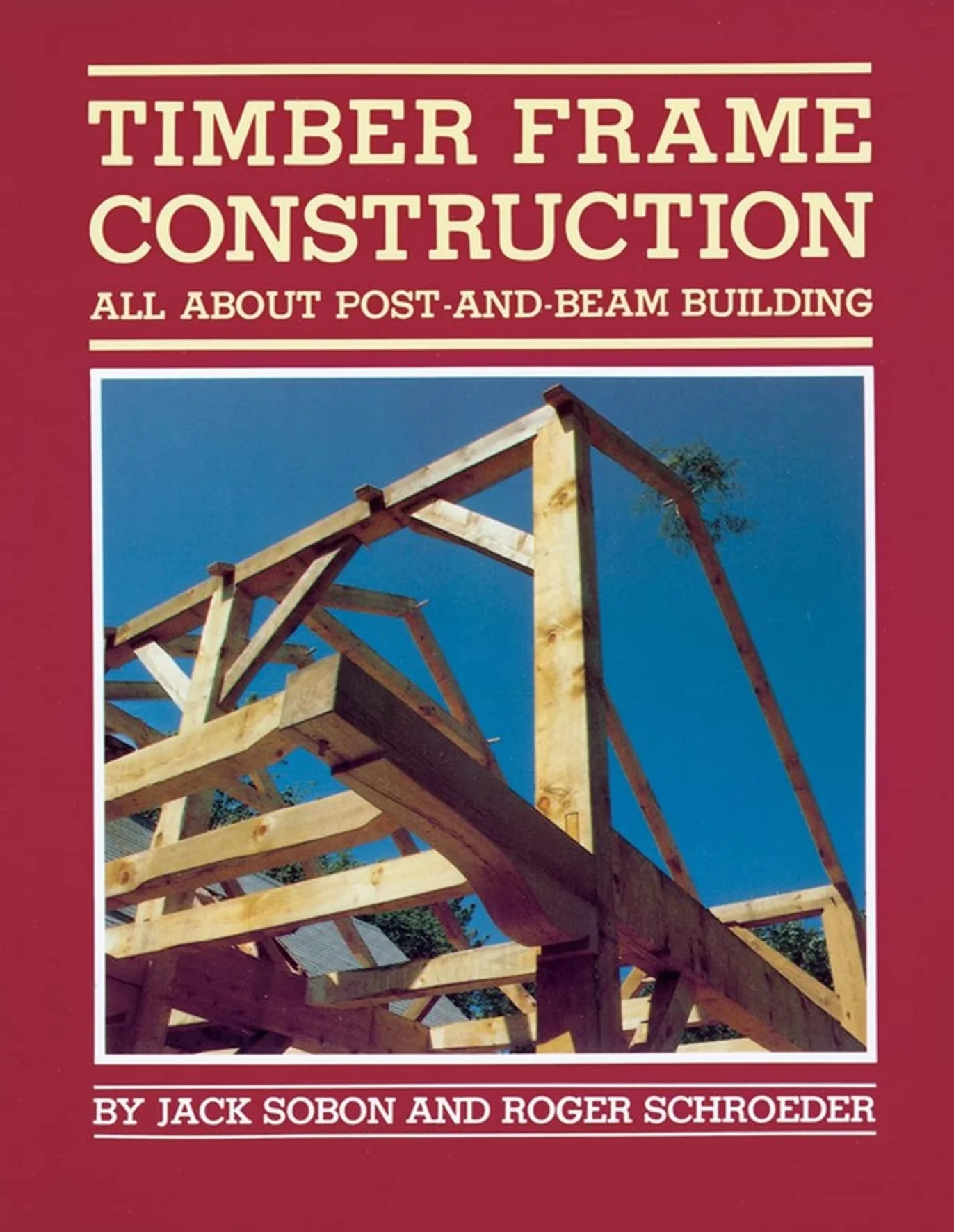 Timber Frame Construction: All about Post-And-Beam Building