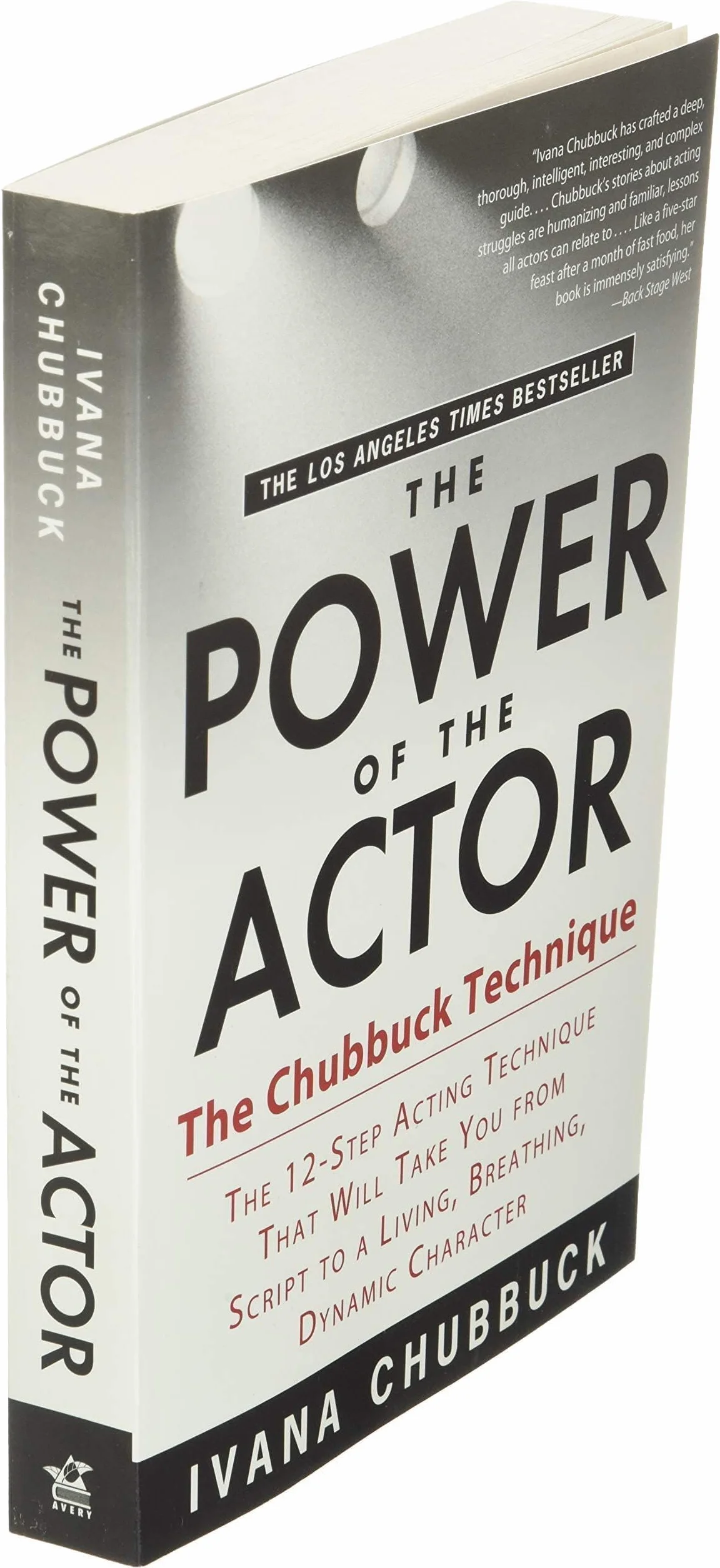 The Power of the Actor: The Chubbuck Technique -- The 12-Step Acting Technique That Will Take You from Script to a Living, Breathing, Dynamic Character