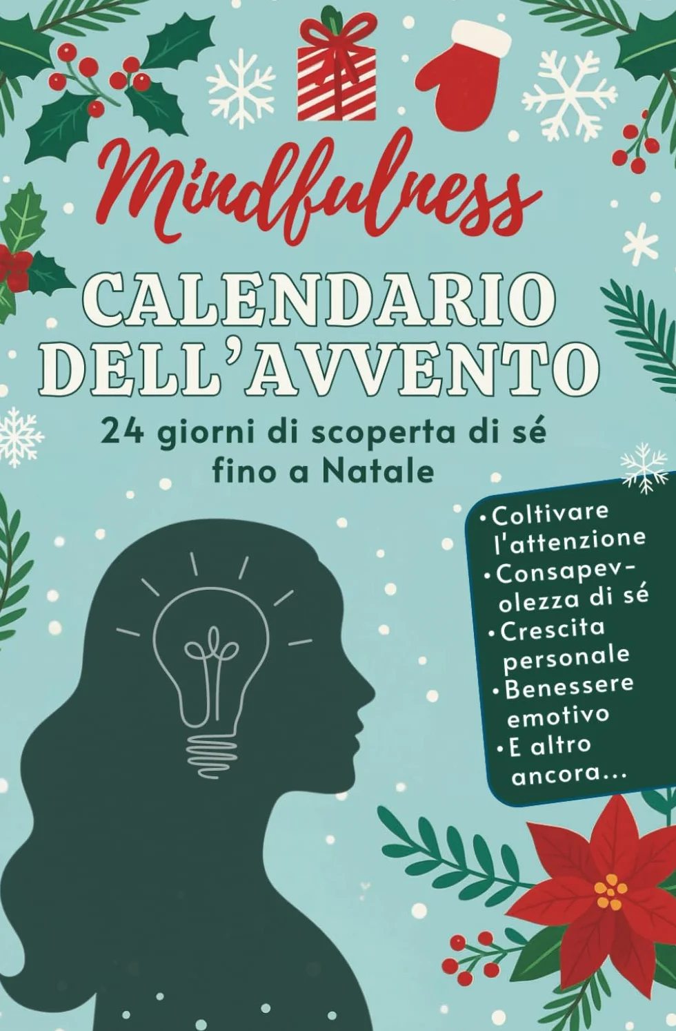 Mindfulness Calendario dell’Avvento: 24 giorni di scoperta di sé fino a Natale per coltivare l’attenzione, la consapevolezza di sé, la crescita personale e il benessere emotivo