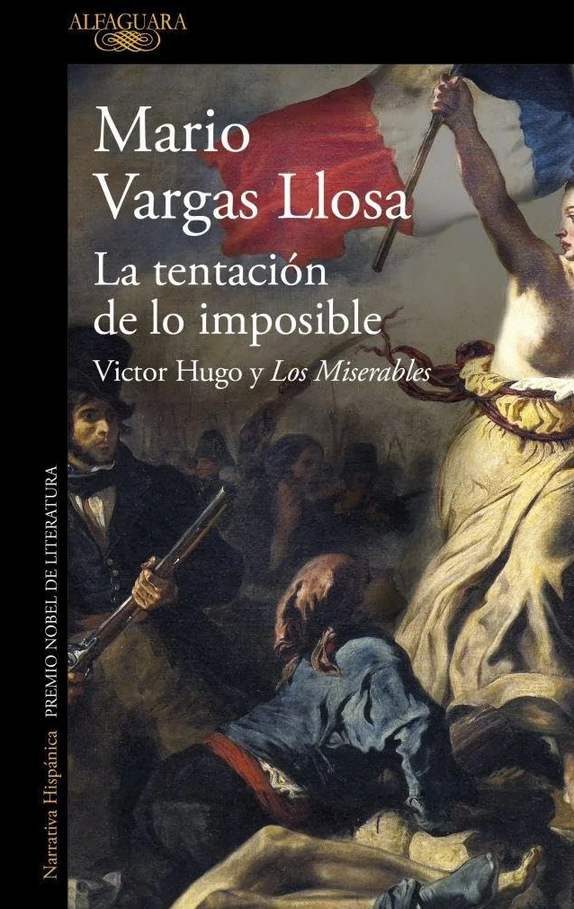 La Tentación de Lo Imposible: Victor Hugo Y Los Miserables / The Temptation of the Impossible: Victor Hugo and Les Misérables: Victor Hugo y Los Miserables / Victor Hugo and Les Misérables