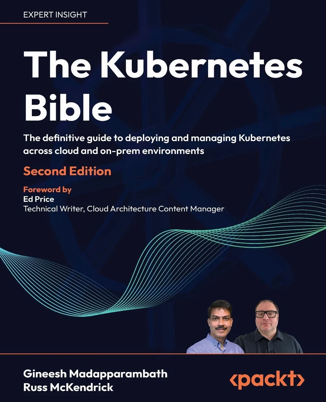 The Kubernetes Bible - Second Edition: The definitive guide to deploying and managing Kubernetes across cloud and on-prem environments