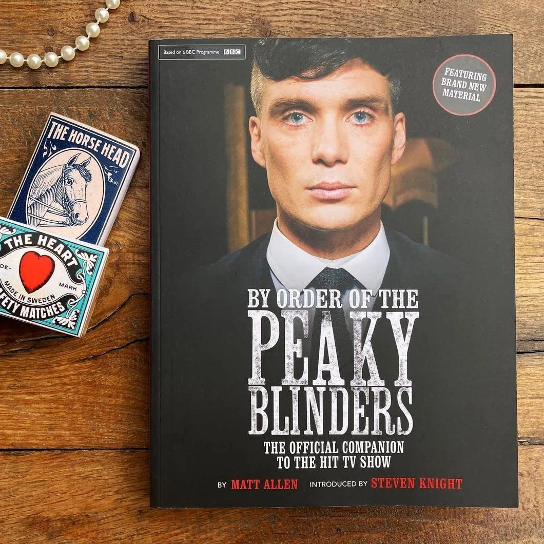 By Order of the Peaky Blinders: The Official Companion to the Hit TV Series