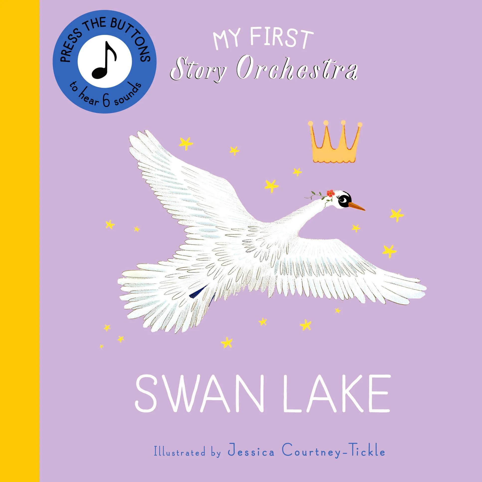My First Story Orchestra: Swan Lake: Press the Buttons to Hear 6 Sounds