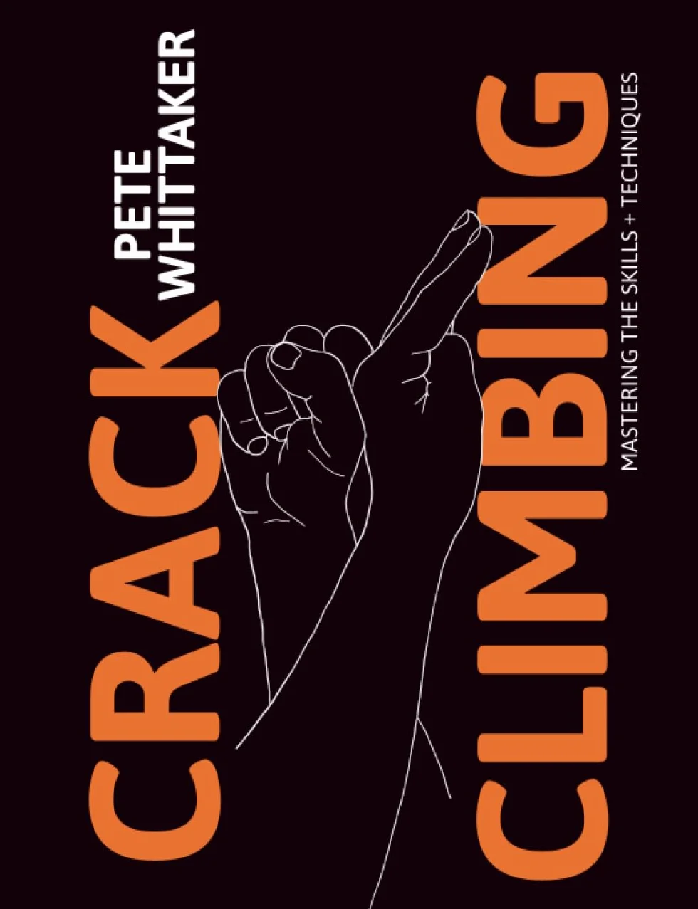 Crack Climbing: Mastering the skills & techniques