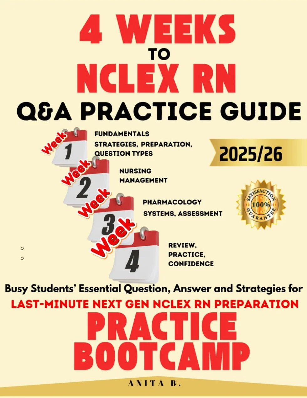 4 WEEKS TO NCLEX RN Questions and Answers PRACTICE GUIDE: Busy Students’ Essential Question, Answer and Strategies for Last-Minute next gen NCLEX RN Preparation PRACTICE BOOTCAMP
