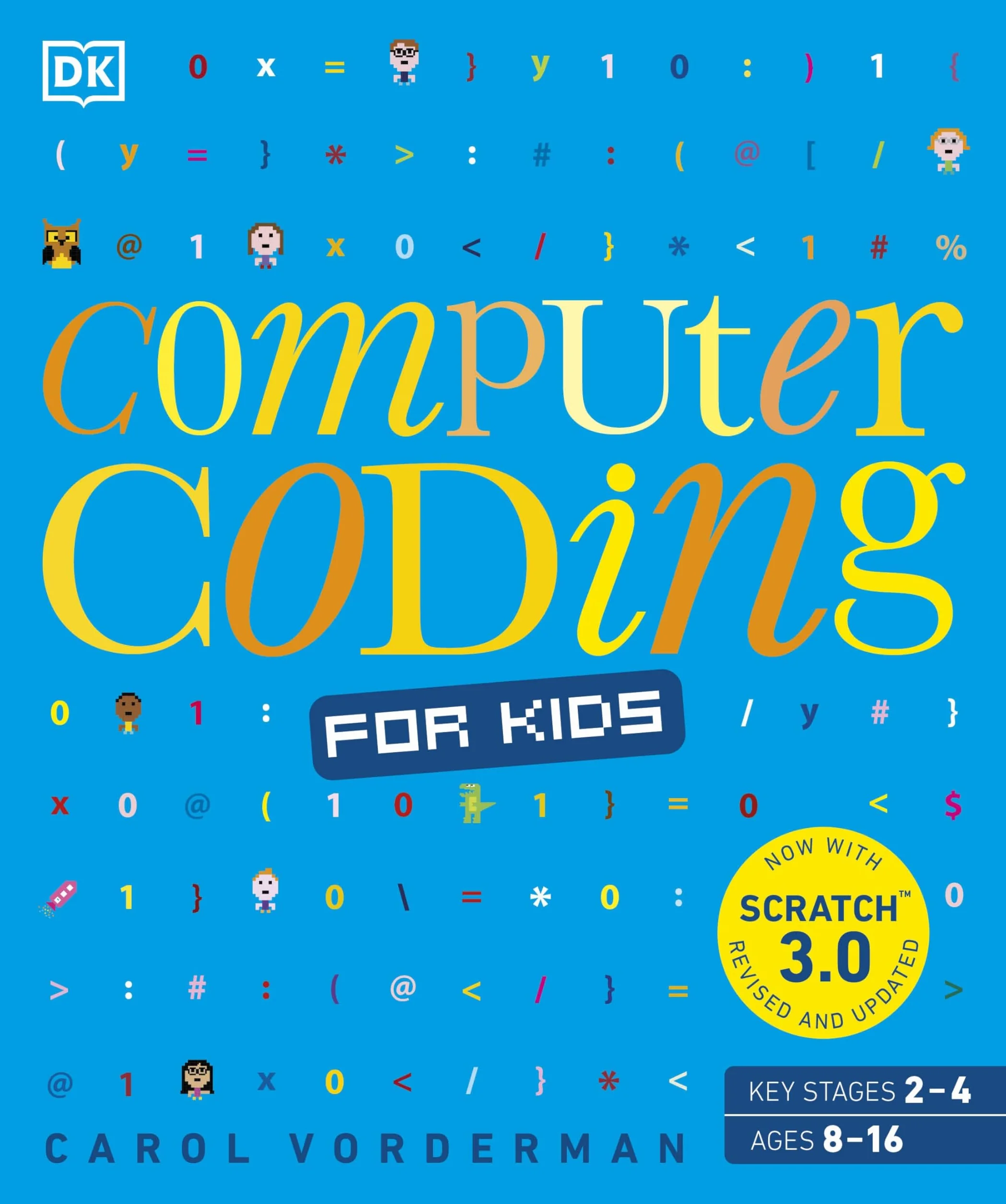 Computer Coding for Kids: A unique step-by-step visual guide, from binary code to building games