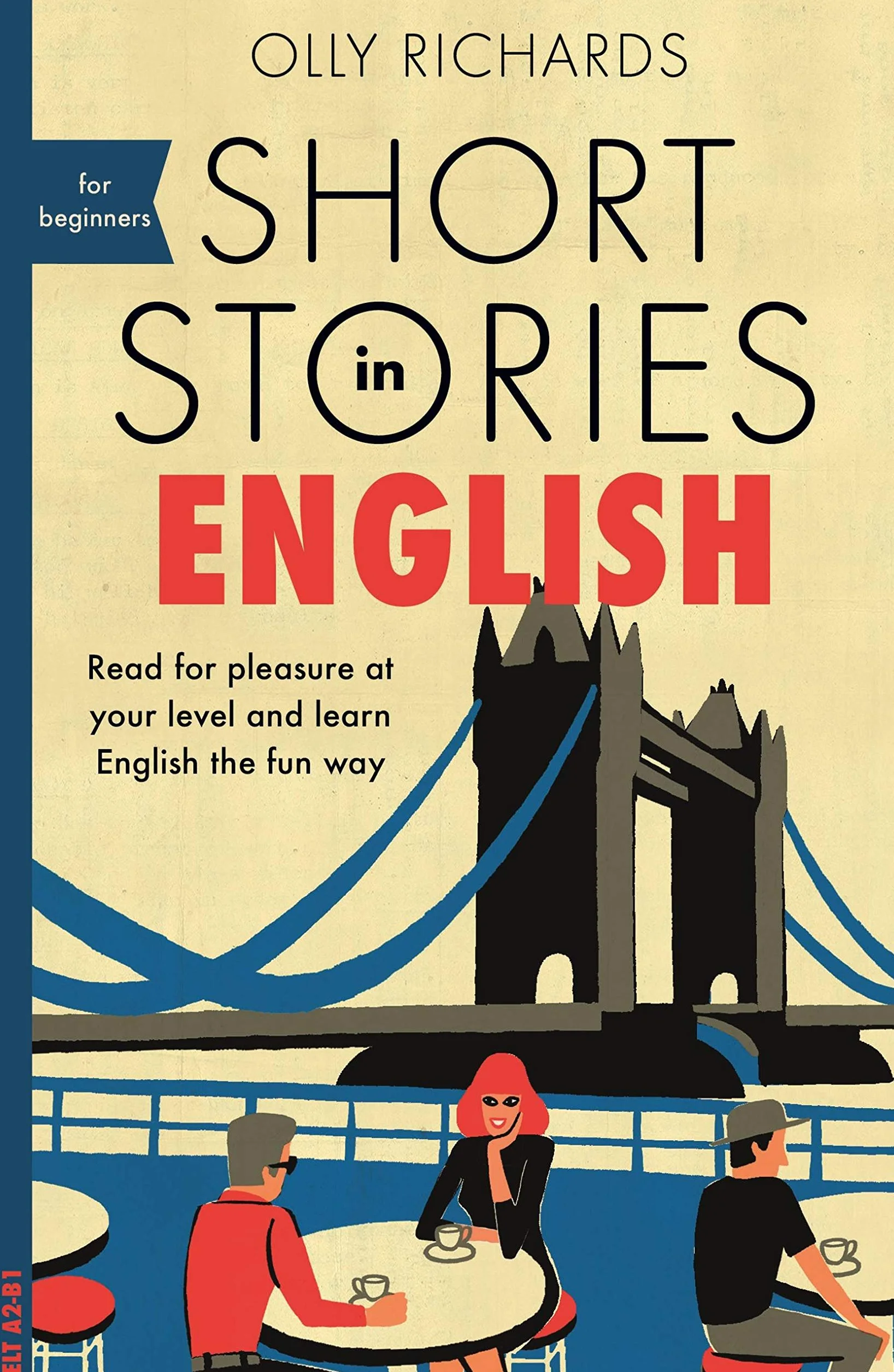 Short Stories in English for Beginners: Read for pleasure at your level, expand your vocabulary and learn English the fun way!