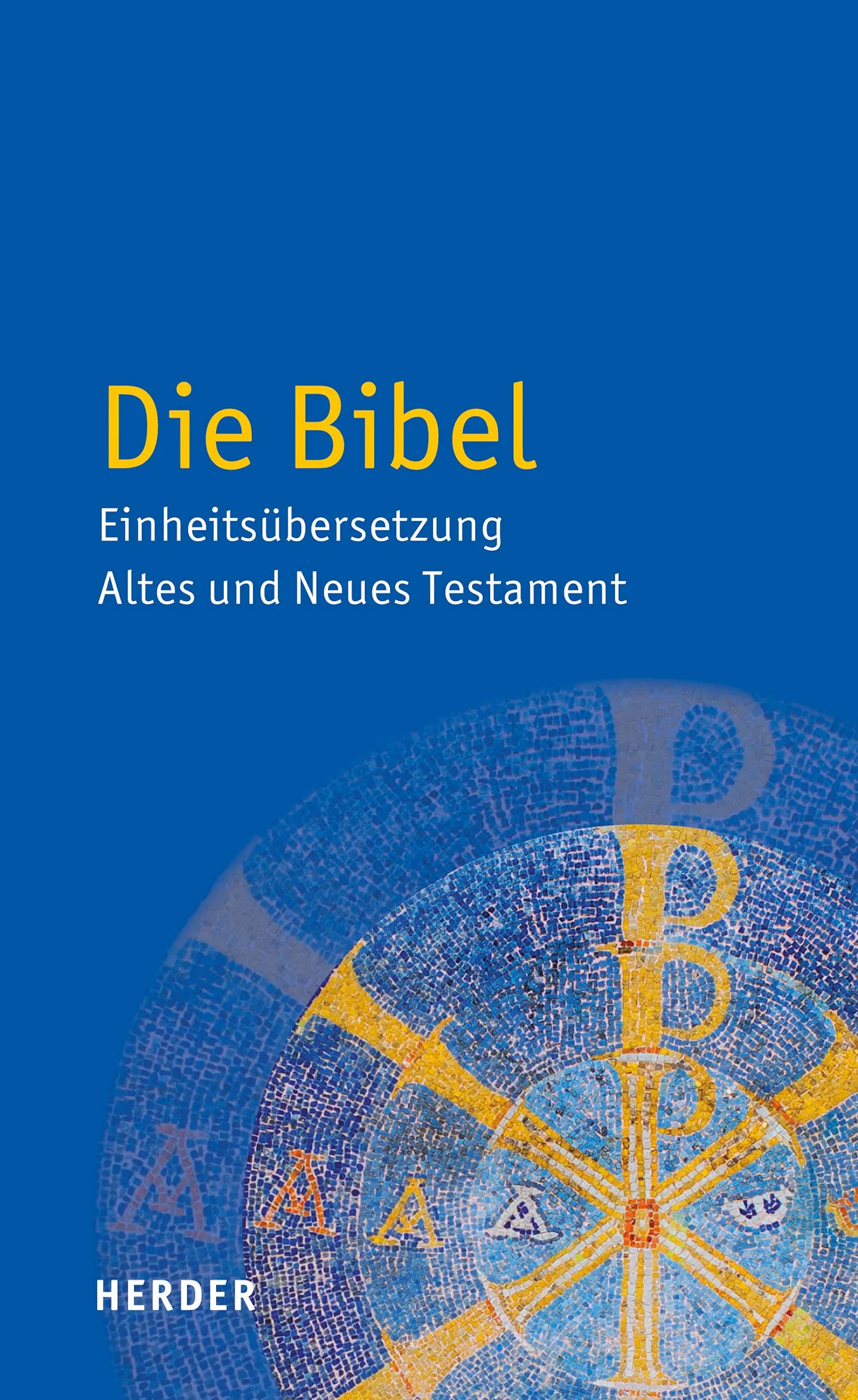 Die Bibel - Einheitsübersetzung Altes und Neues Testament: Einheitsübersetzung der Heiligen Schrift (Schulbibel)