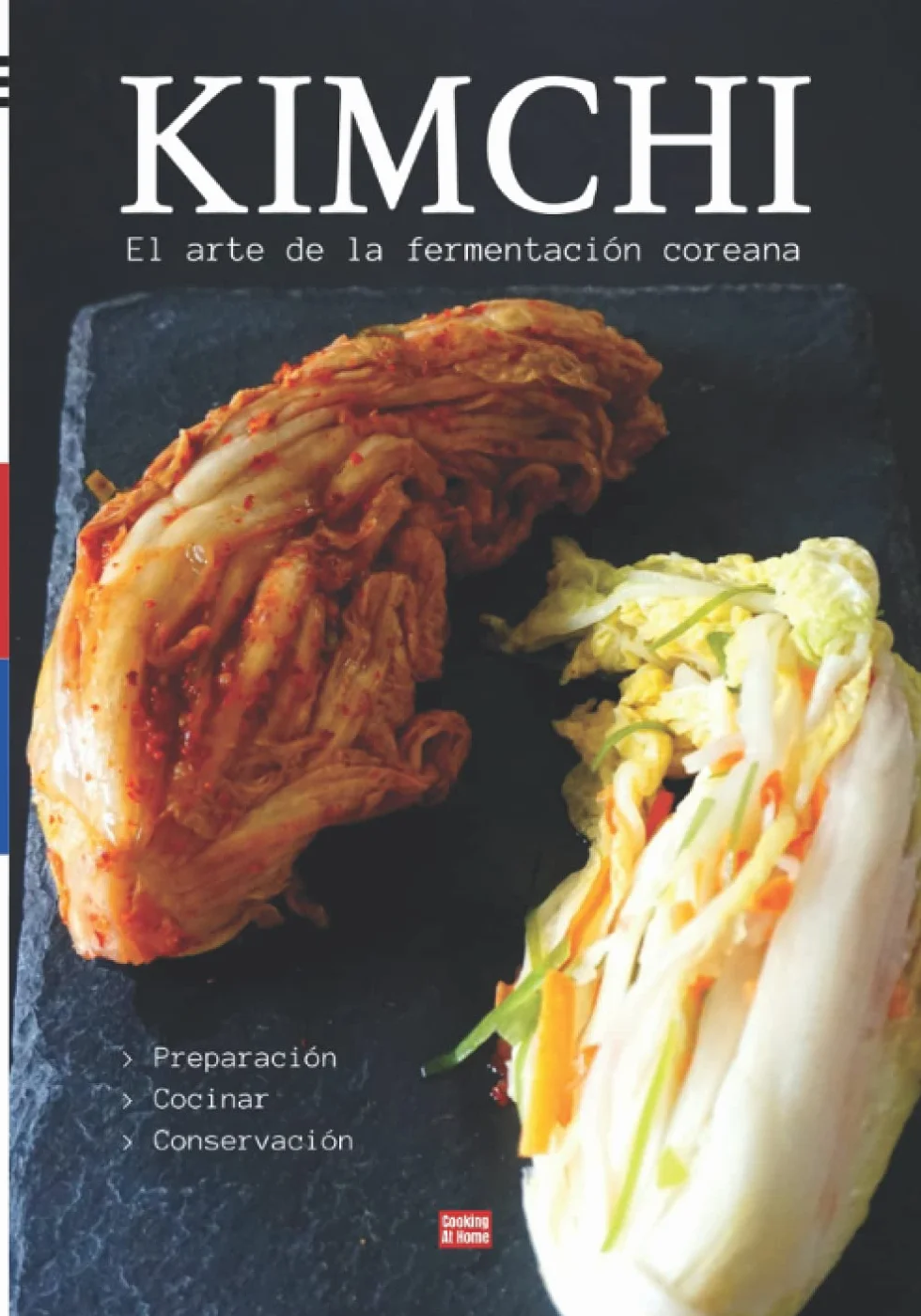 Kimchi El arte de la fermentación coreana: Guía paso a paso sobre fermentación coreana y probioticos, aprende a hacer kimchi y a cocinarlo