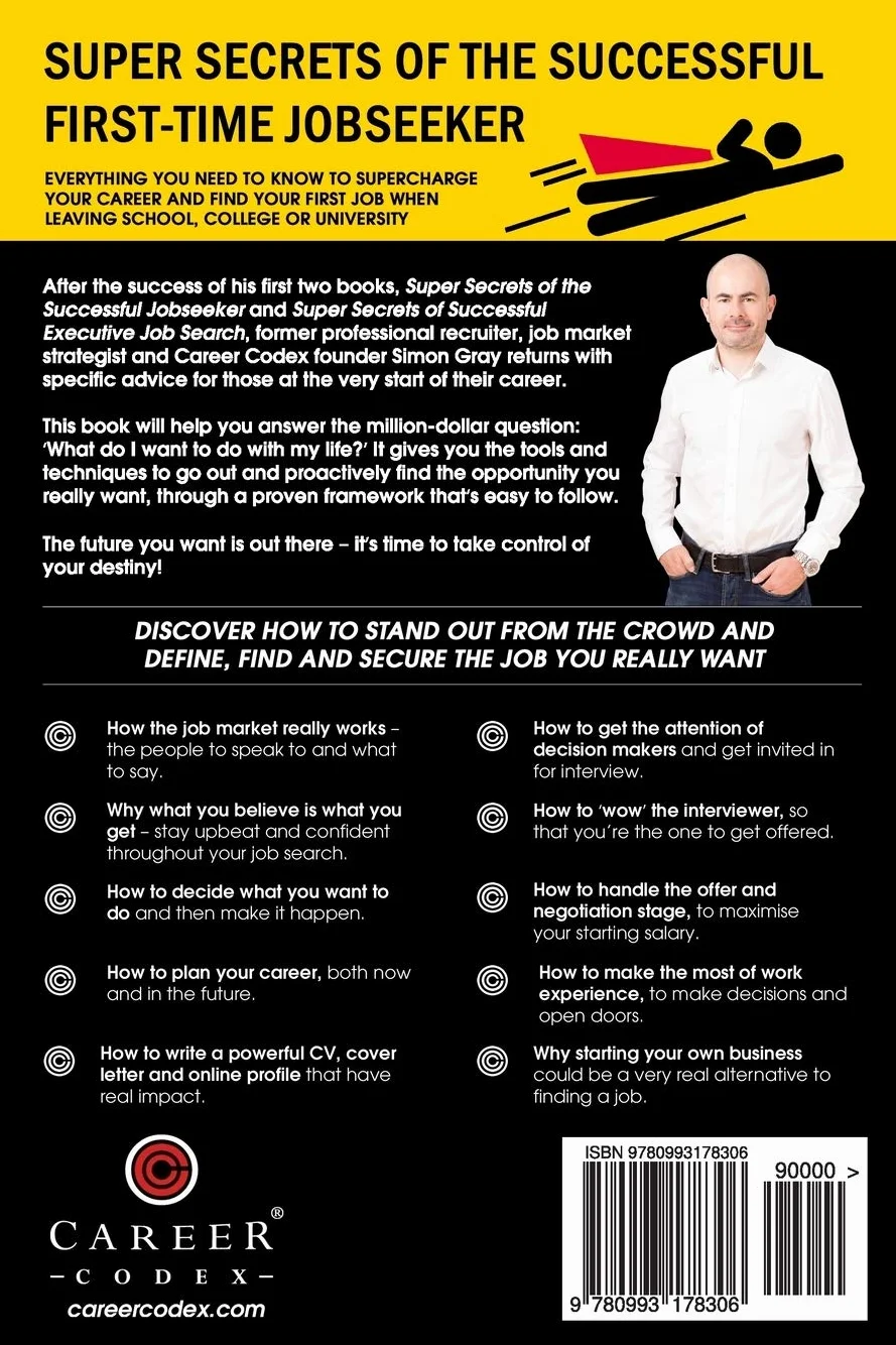 Super Secrets of the Successful First-Time Jobseeker: Everything you need to know to supercharge your career and find your first job when leaving school, college or university