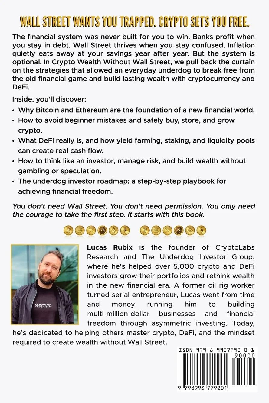 Crypto Wealth Without Wall Street: The Underdog Investor's Guide to Cryptocurrency, Bitcoin, DeFi, Yield Farming, and Creating Financial Freedom Without Banks