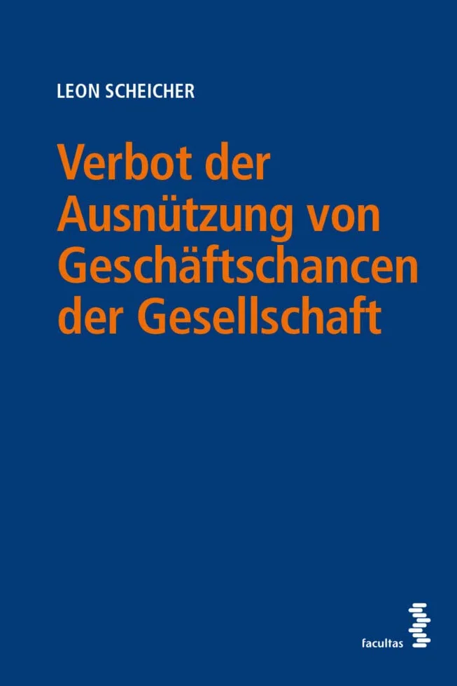 Verbot der Ausnützung von Geschäftschancen der Gesellschaft: Eine rechtsvergleichende Analyse