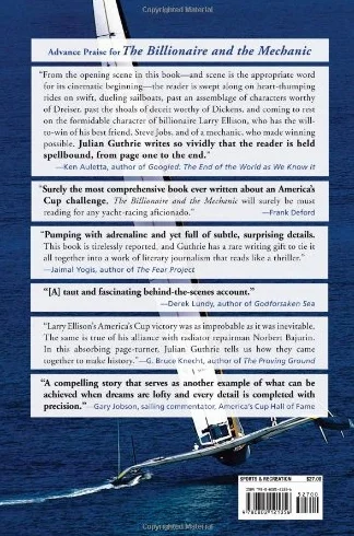 The Billionaire and the Mechanic: How Larry Ellison and a Car Mechanic Teamed Up to Win Sailing's Greatest Race, the Americas Cup, Twice