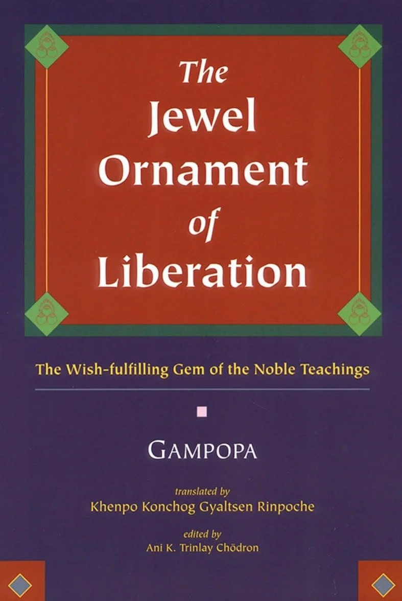 The Jewel Ornament of Liberation: The Wish-Fulfilling Gem of the Noble Teachings
