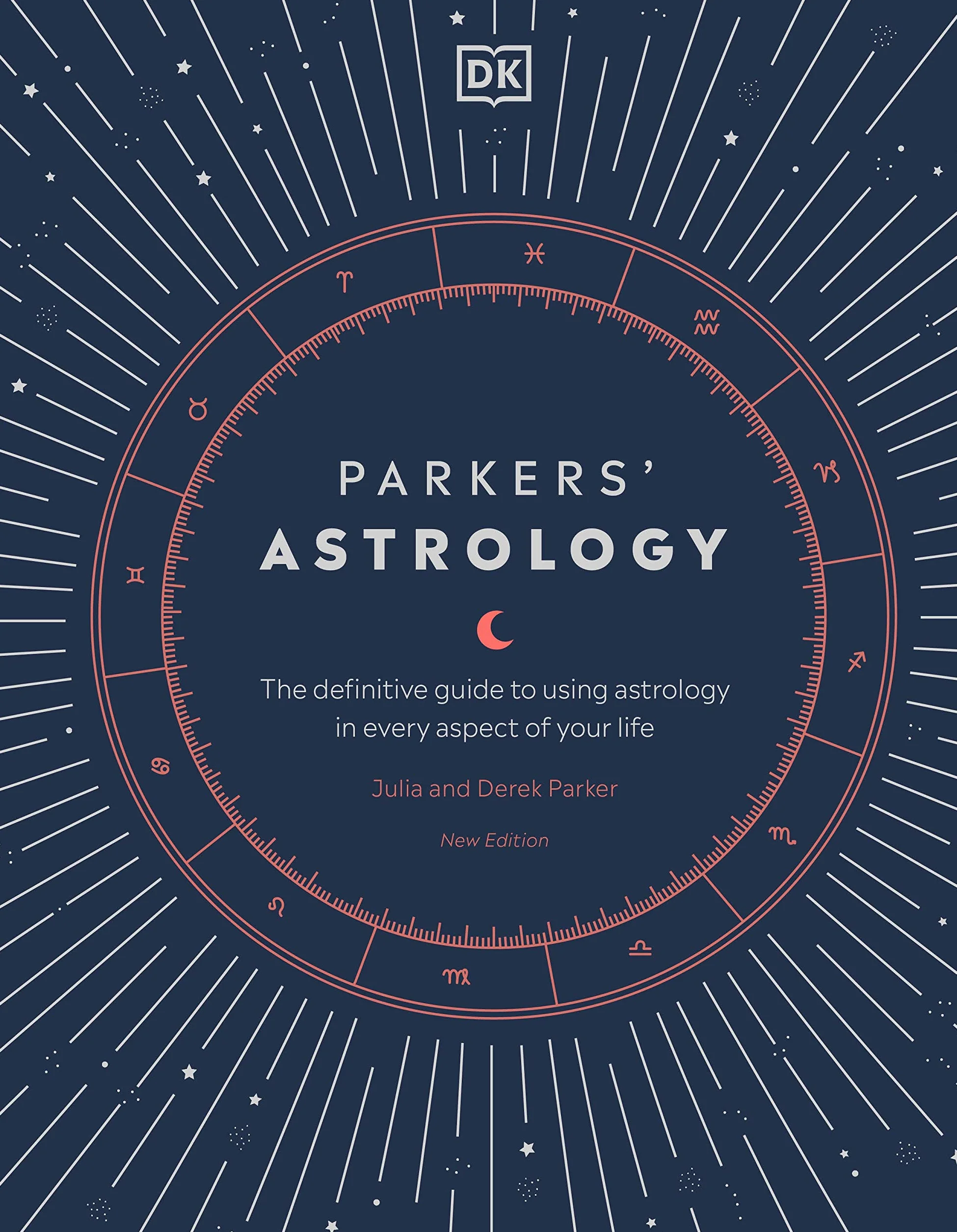 Parkers' Astrology: The Definitive Guide to Using Astrology in Every Aspect of Your Life