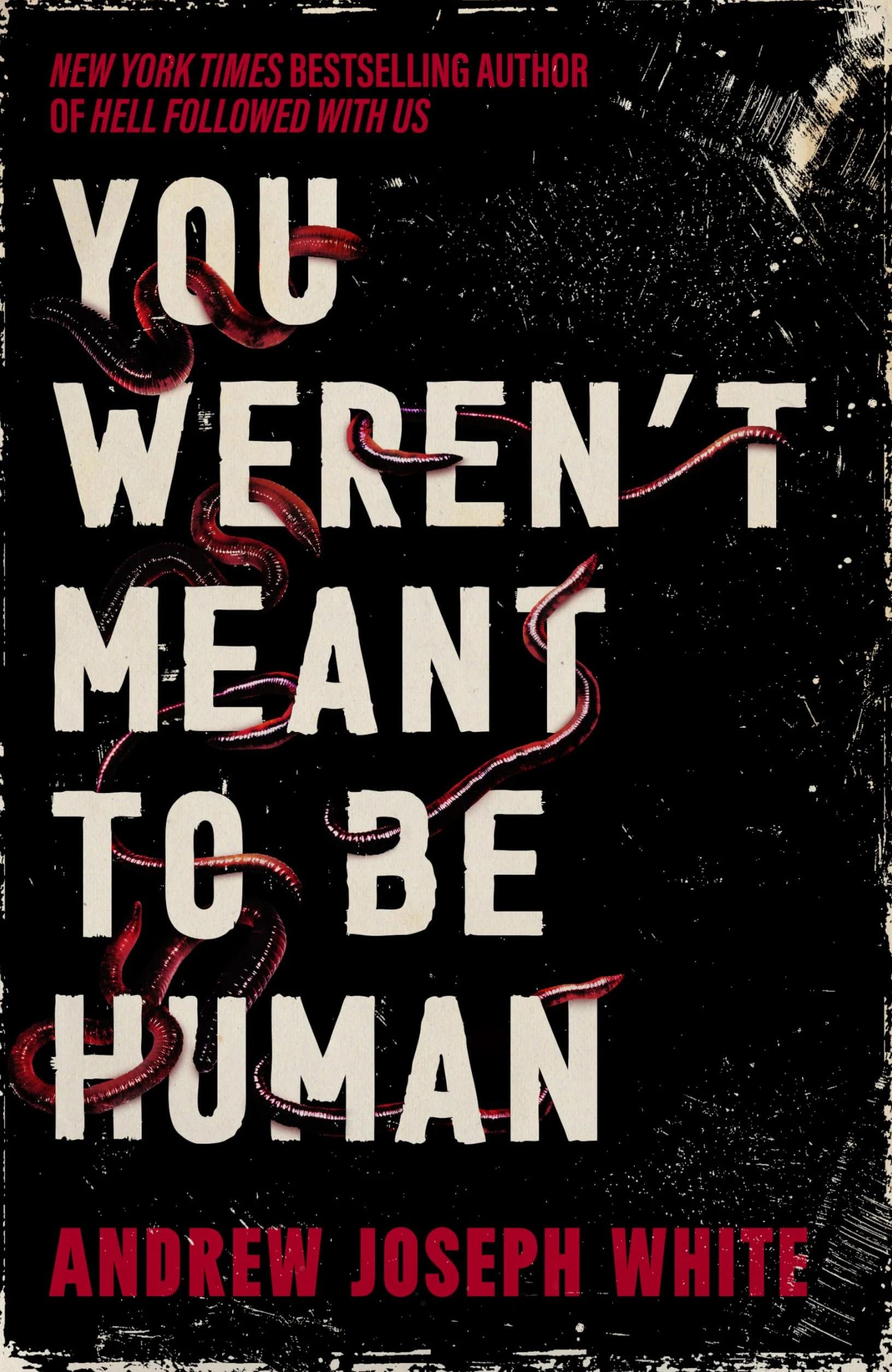 You Weren't Meant to be Human: The bestselling adult horror debut about cults, pregnancy, and worms
