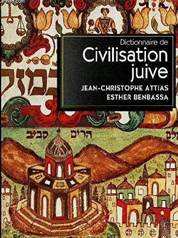 Dictionnaire De La Civilisation Juive. Auteurs, Oeuvres, Notions