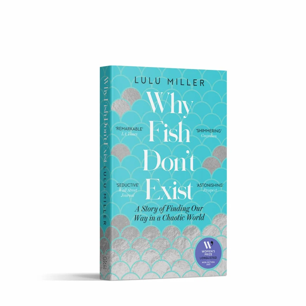 Why Fish Don't Exist: A Story of Loss, Love and the Hidden Order of Life