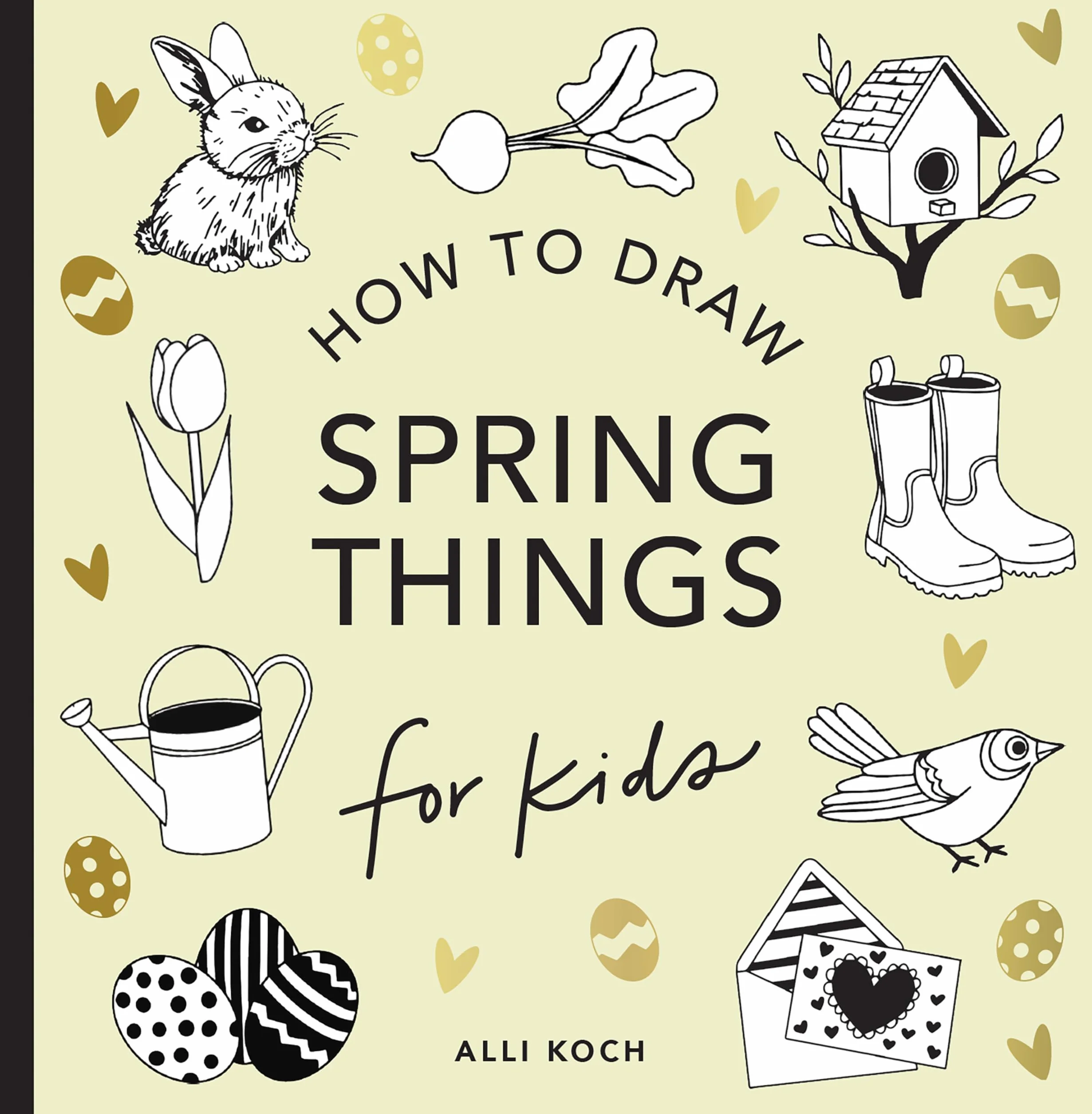 Spring Things: How to Draw Books for Kids with Easter Eggs, Bunnies, Flowers, an d More: 8