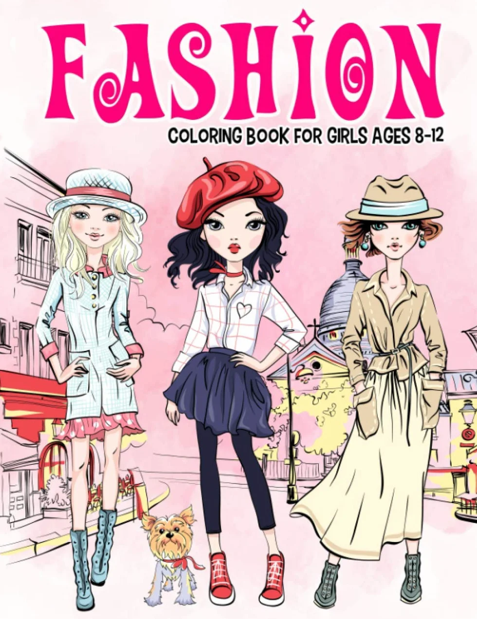 Fashion Coloring Book for Girls Ages 8-12: Gorgeous Beauty Style Fashion Design Coloring Book for Kids, Girls and Teens: 13