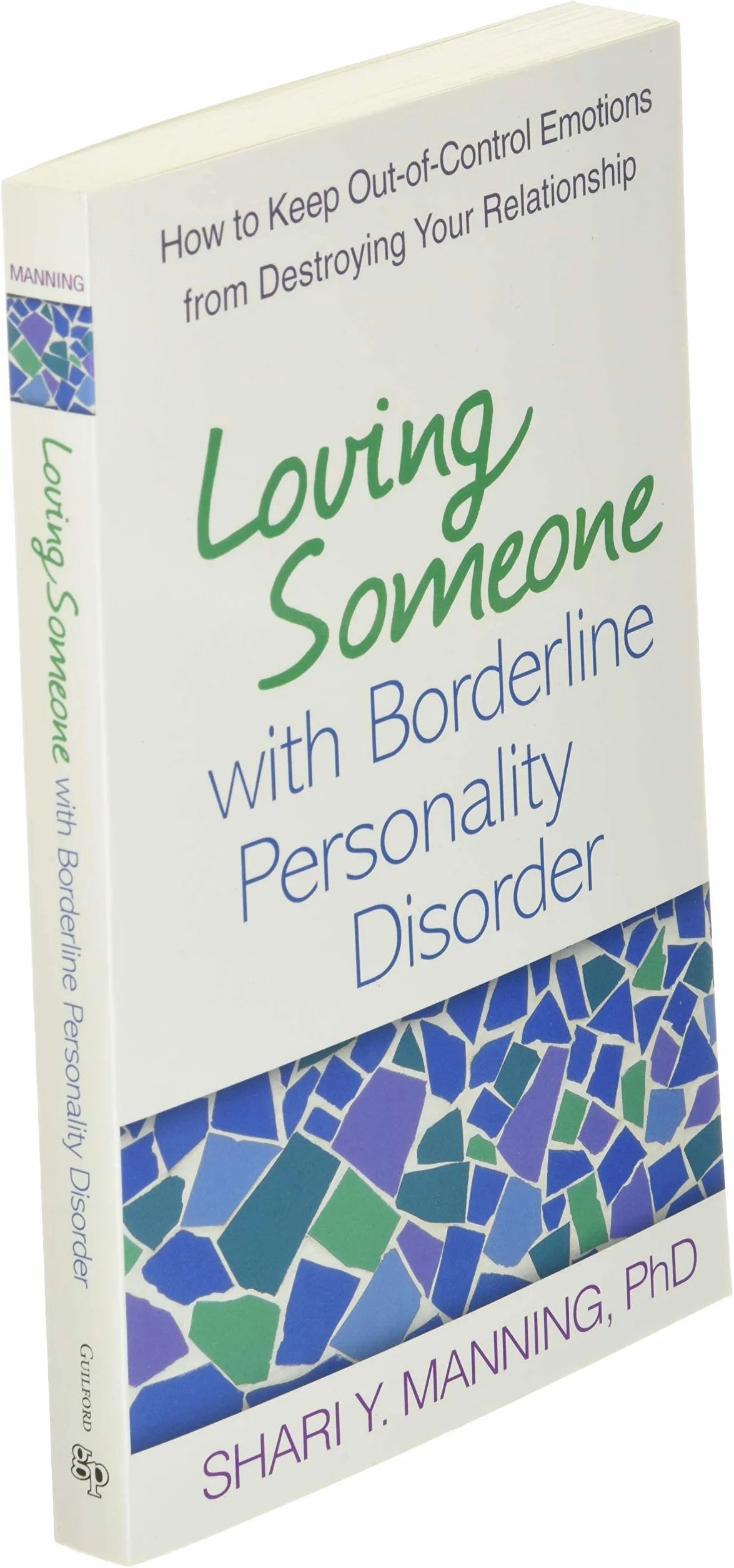 Loving Someone with Borderline Personality Disorder: How to Keep Out-of-Control Emotions from Destroying Your Relationship