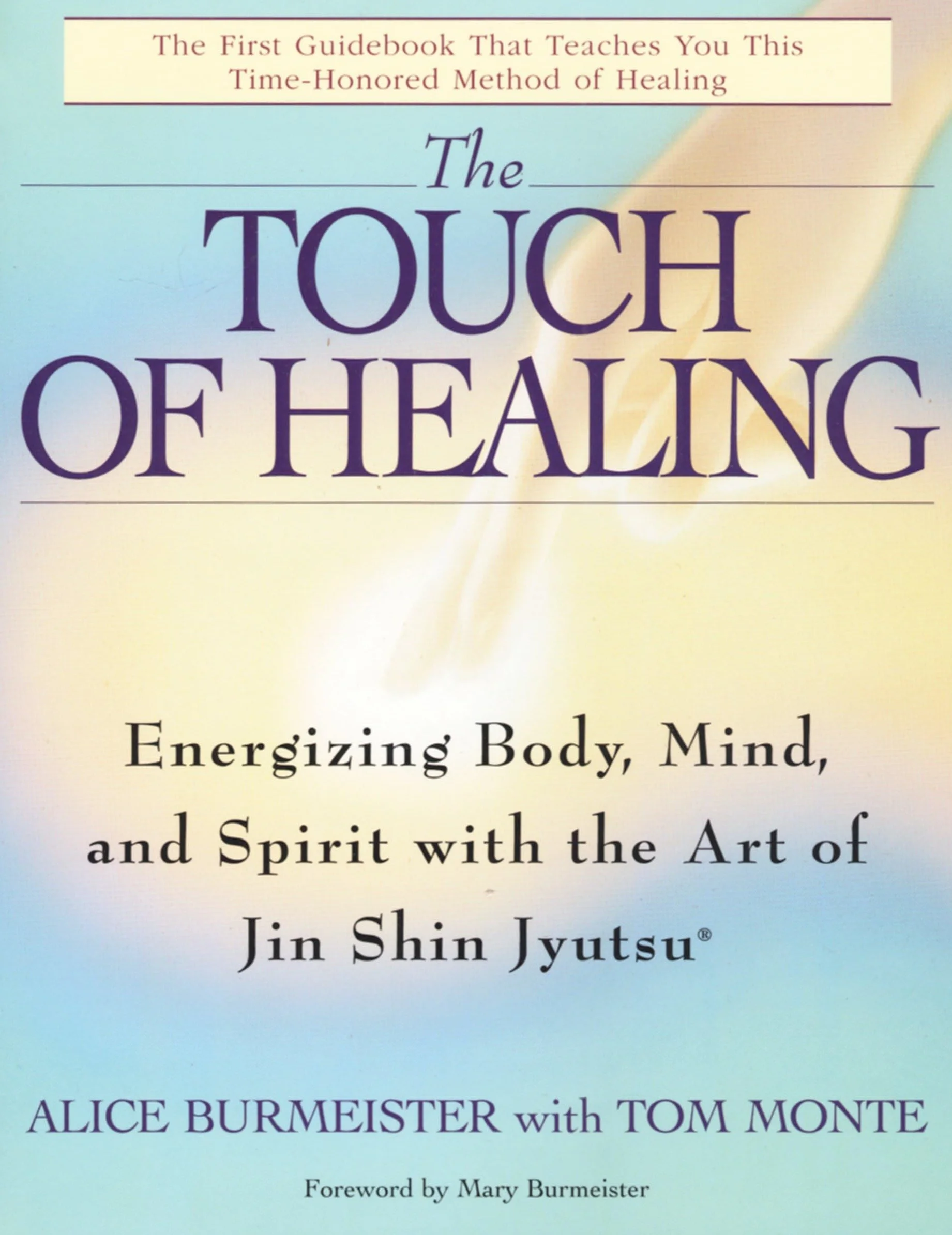The Touch of Healing: Energizing the Body, Mind, and Spirit With Jin Shin Jyutsu