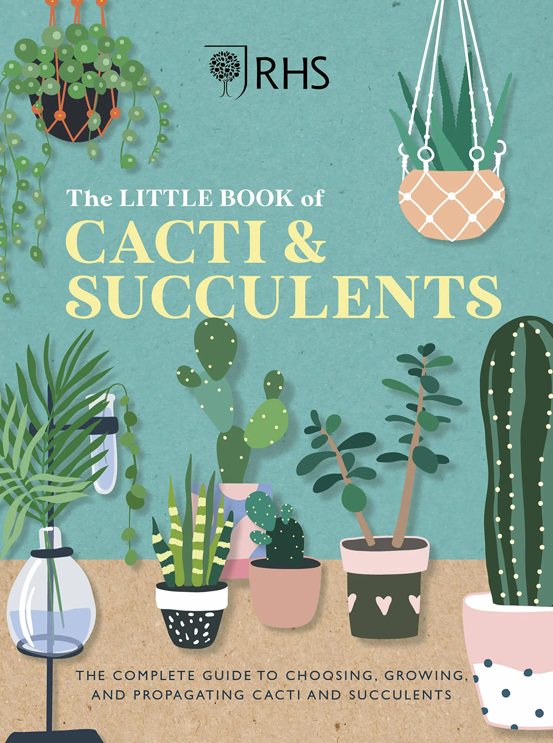 Rhs the Little Book of Cacti & Succulents: The Complete Guide to Choosing, Growing and Displaying