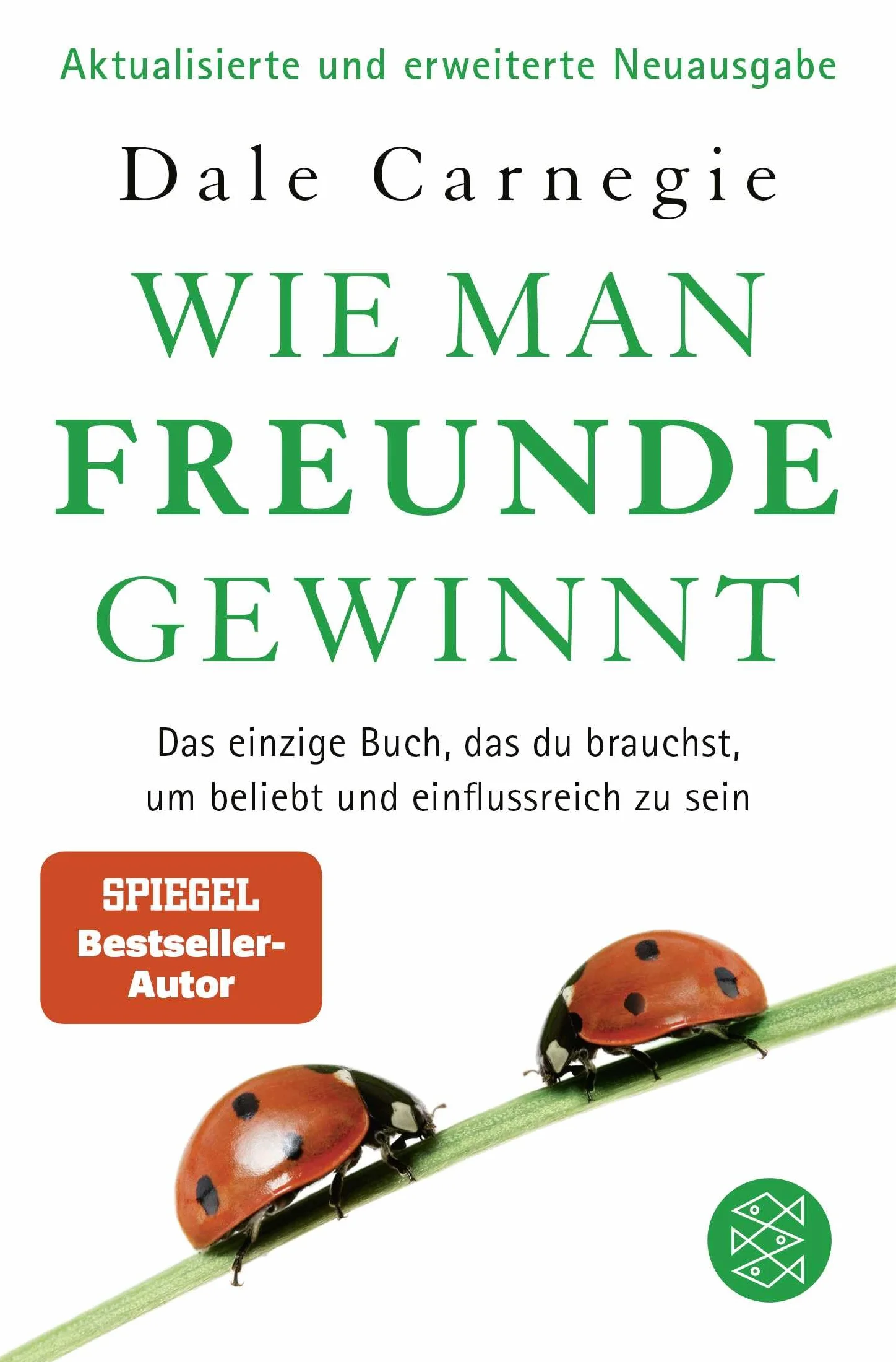 Wie man Freunde gewinnt: Das einzige Buch, das du brauchst, um beliebt und einflussreich zu sein | DAS Original - autorisiert und überarbeitet von Dale Carnegies Tochter Donna