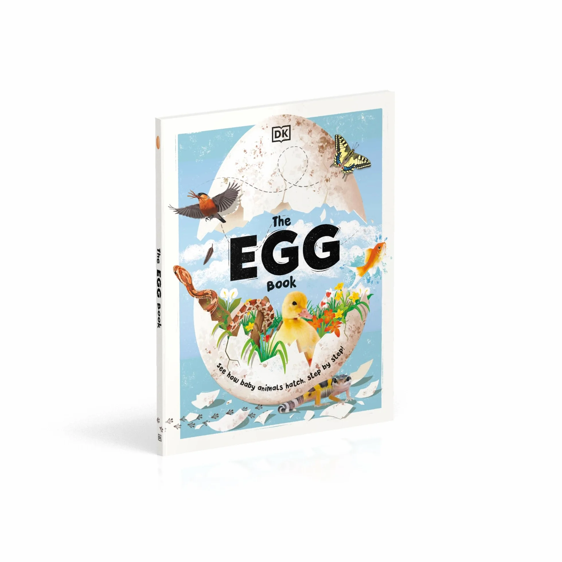 The Egg Book: See How Baby Animals Hatch, Step By Step!